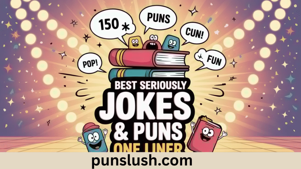 150+ Best Seriously Jokes & Puns One Liner (2025)