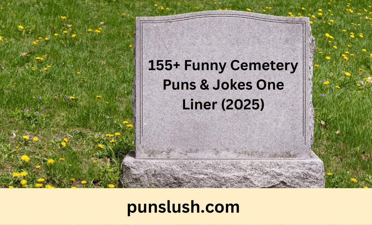 155+ Funny Cemetery Puns & Jokes One Liner (2025)