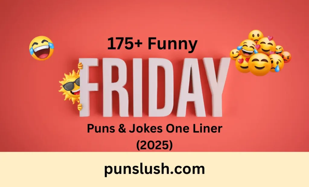 175+ Funny Friday Puns & Jokes One Liner (2025)