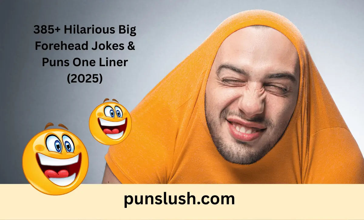 Hilarious Big Forehead Jokes & Puns One Liner (2025)