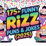175+ Funny Rizz Puns & Jokes One Liner