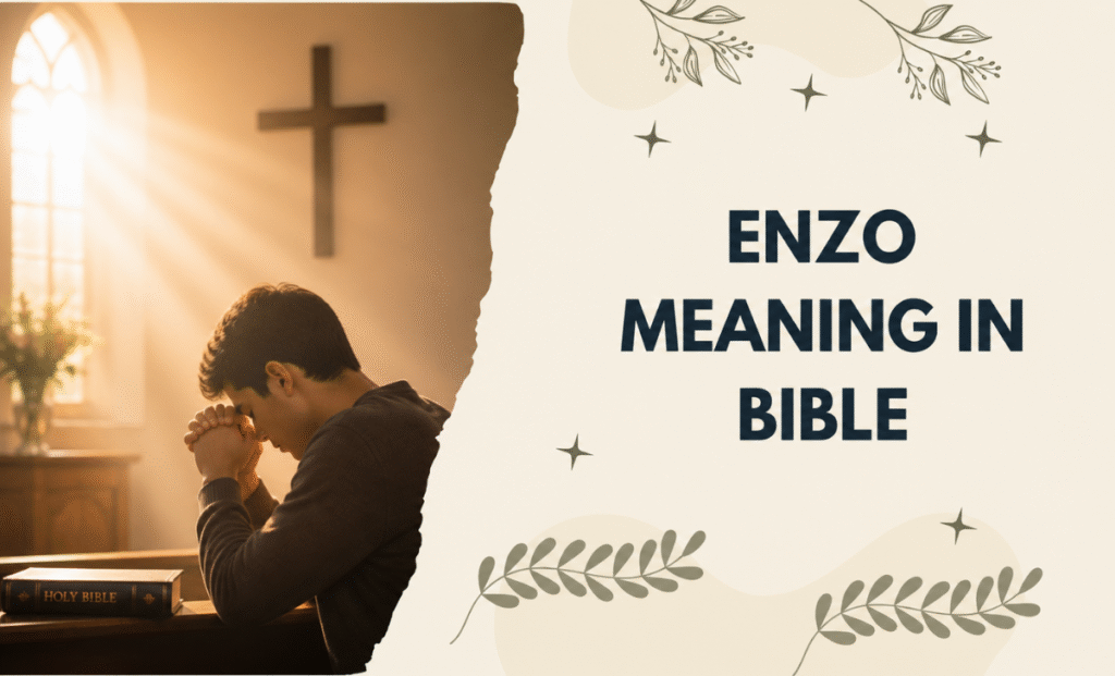 Enzo Meaning in Bible