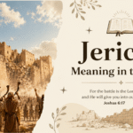 Jericho Meaning in the Bible: Secret Message from God Today