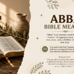 Abba Meaning in the Bible: (Deep Truth Revealed) 2026