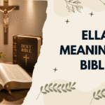 Ella Meaning in Bible: A Spiritual Message Just for You