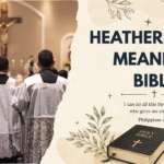 Heather Name Meaning Bible: Discover Your Spiritual Connection