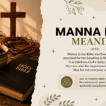 Manna in the Bible: Hidden Meaning Revealed