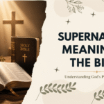 Supernatural Meaning in the Bible: Messages for You Today