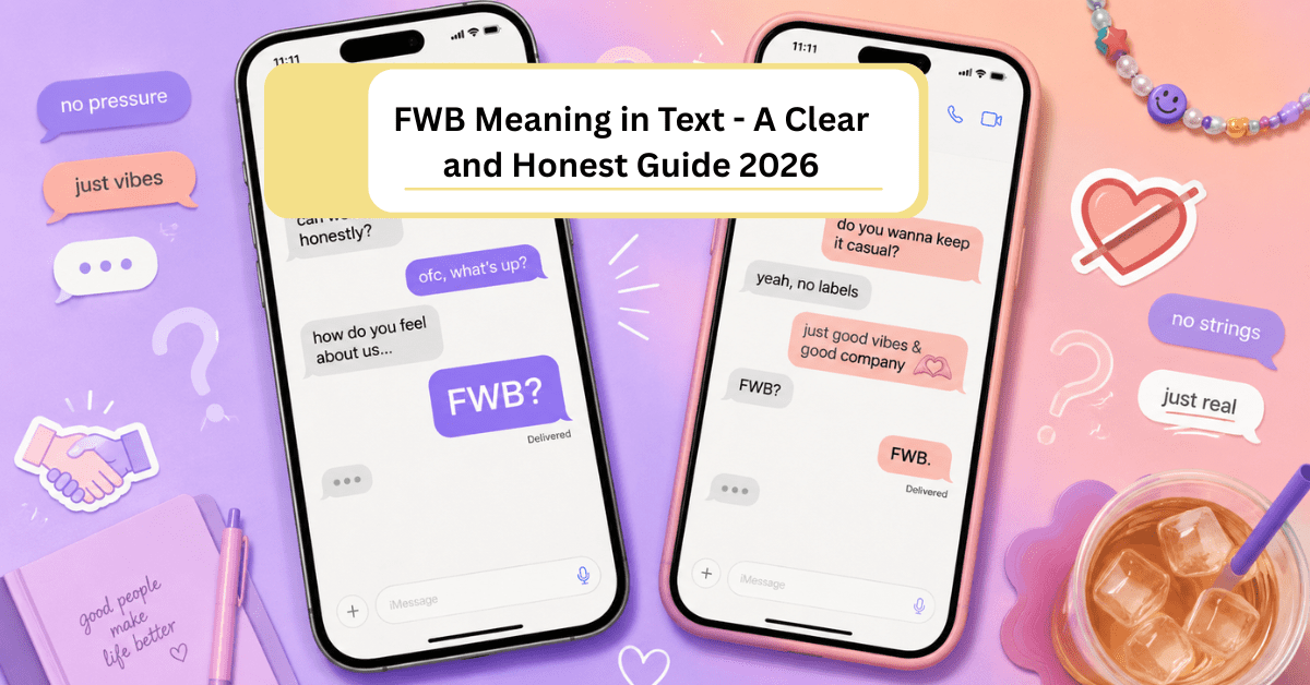 FWB Meaning in Text A Clear and Honest Guide 2026