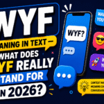 WYF Meaning in Text — What Does WYF Really Stand For in 2026?