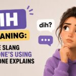 Dih Meaning: The Slang Everyone’s Using But No One Explains
